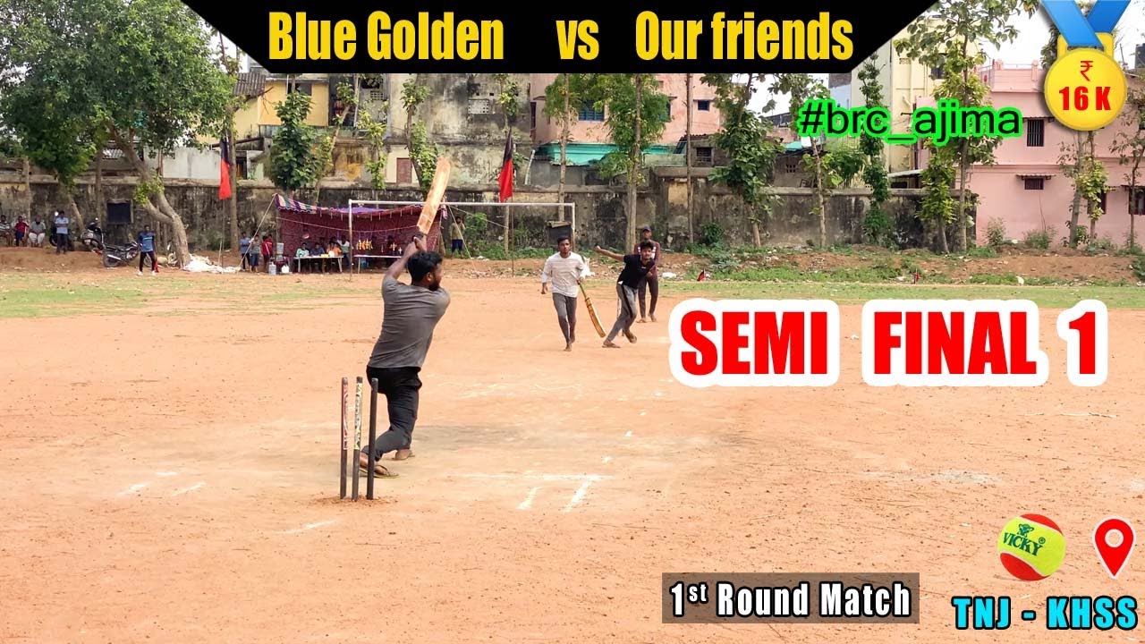 Cricket Media | SEMI FINAL 1| Blue Golden vs Our friendsd | TNJ - KHSS 16k | 6 over | brc ajima #brc