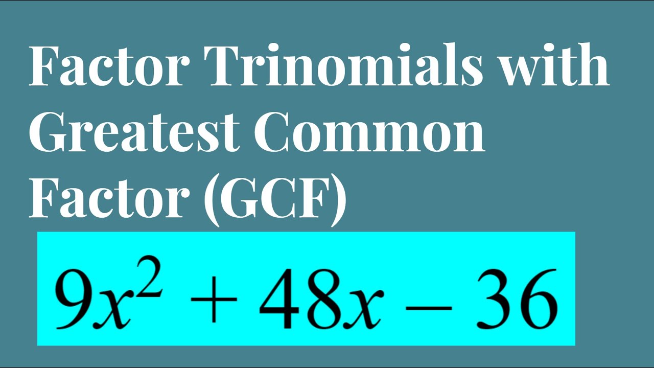 Factoring Trinomials with Greatest Common Factor (GCF)