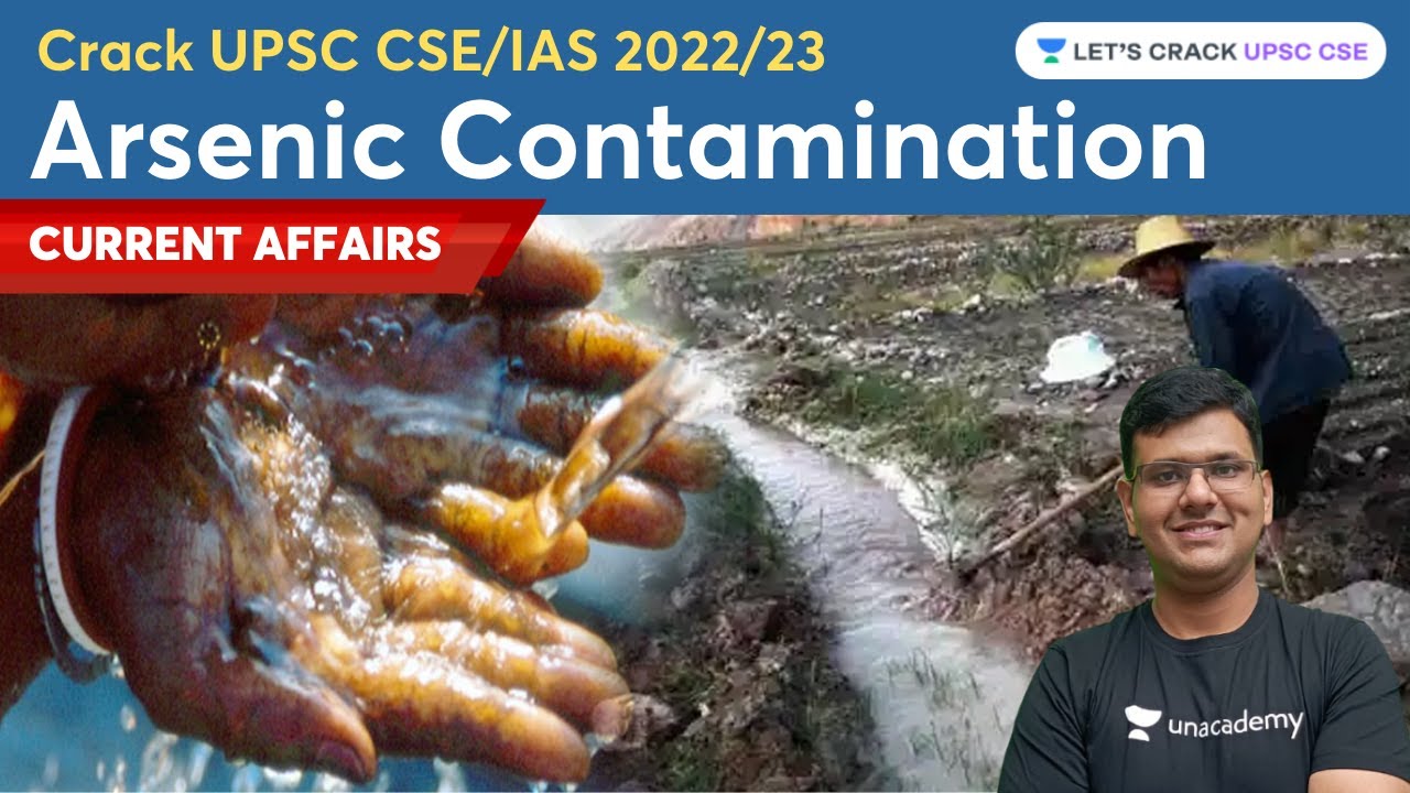Arsenic Contamination | Crack UPSC CSE/IAS 2022/23 | Chandramouli Choudhary