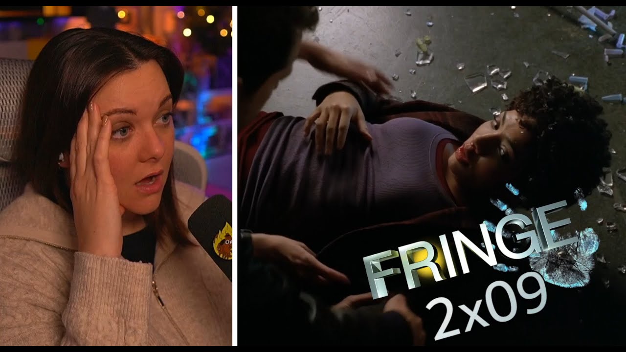 Fringe 2x09 REACTION