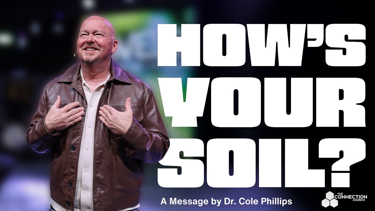 Understanding the Condition of Your Heart | Cole Phillips | The Connection Church