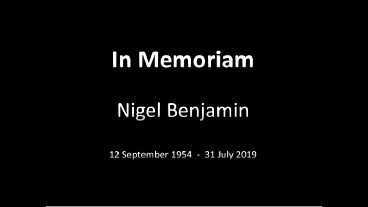 In Memoriam : Nigel Benjamin 2019