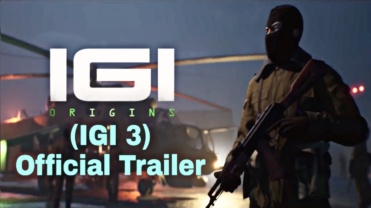 IGI Origins (IGI 3)-Official Trailer