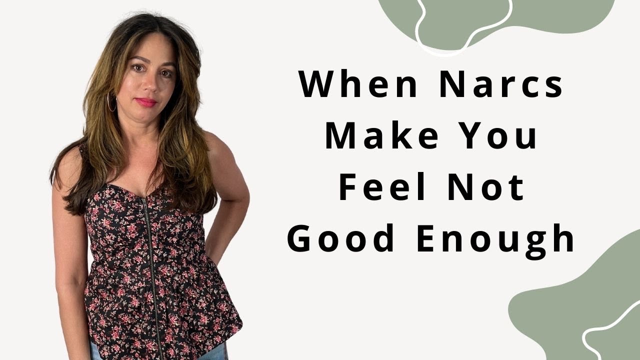 Narcissistic Relationships - When Narcissists Make You Feel Not Good Enough