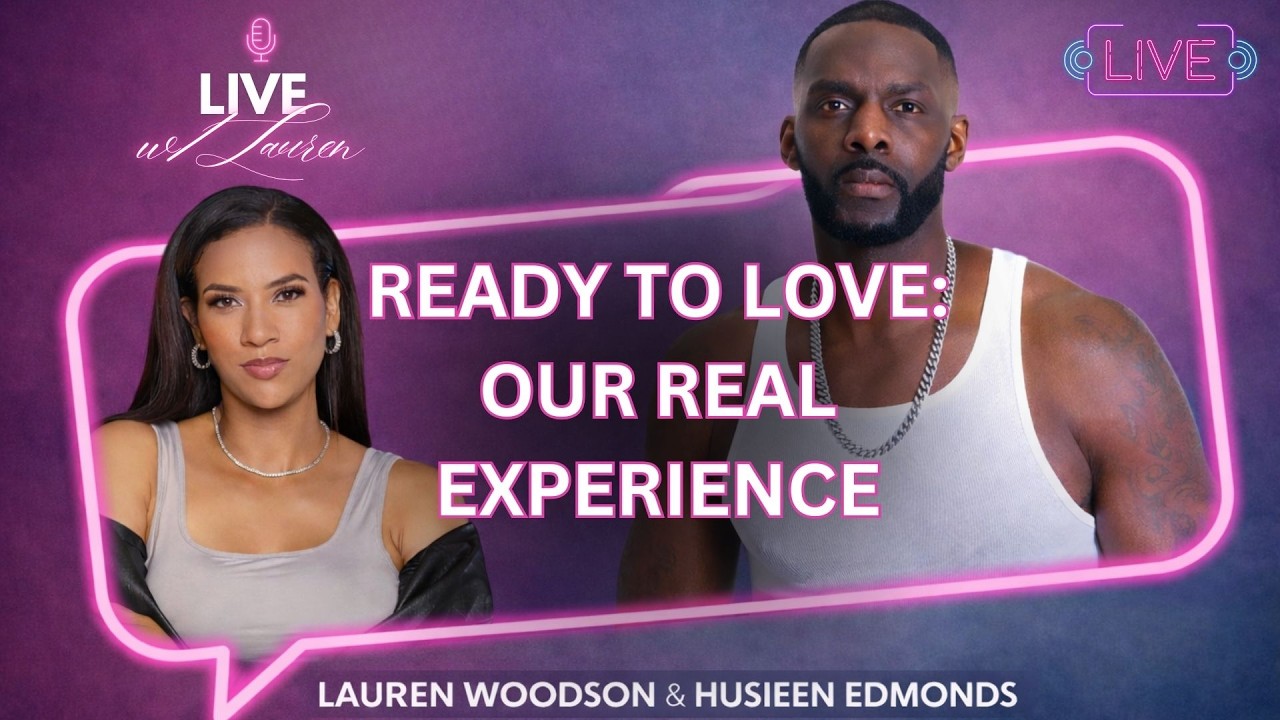 LIVE W/ LAUREN | Ready To Love: Our Real Experience