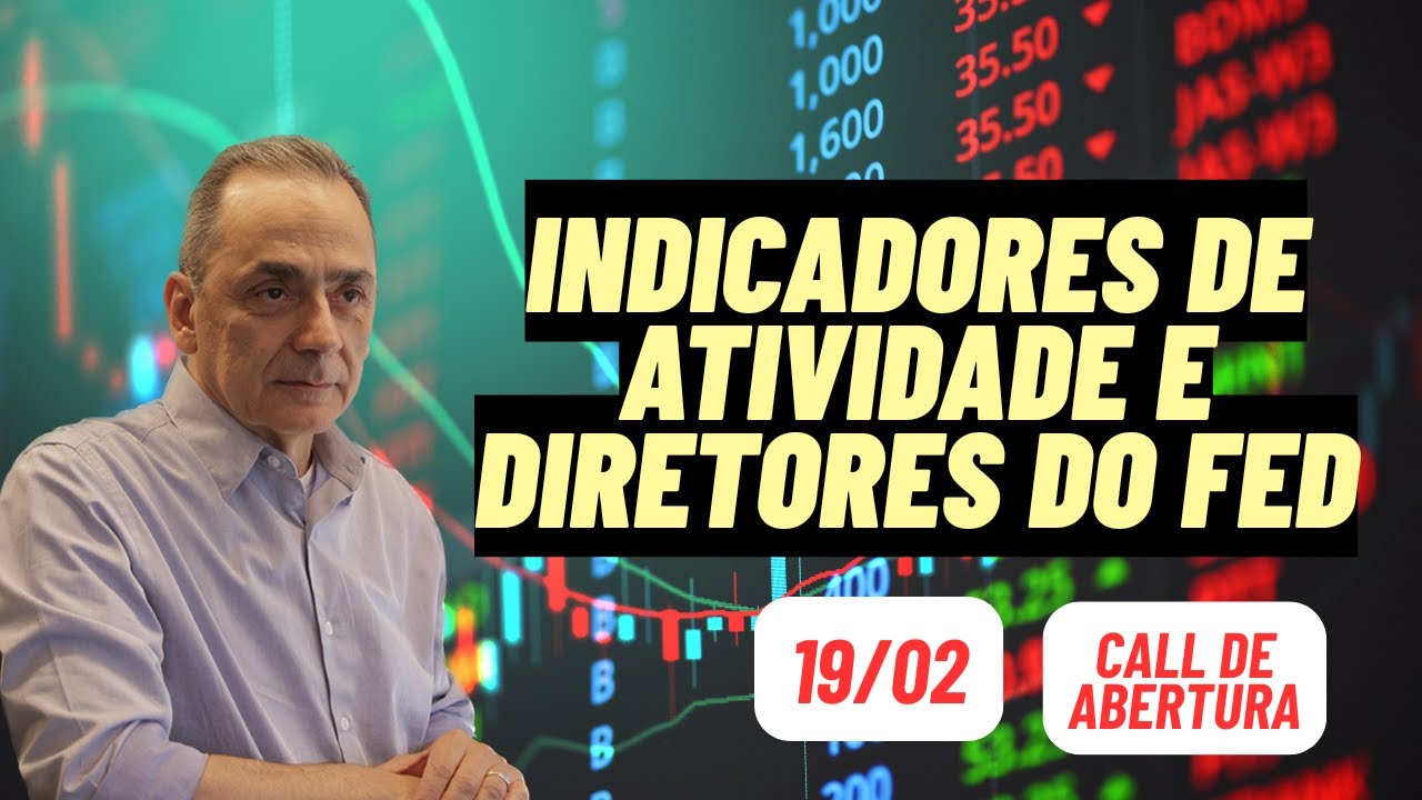 Atividade e diretores do FED | Call de Abertura 19/02/2026 8:00 hs