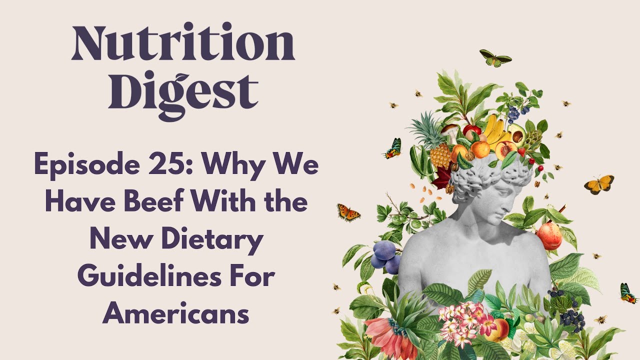 Episode 25: Why We Have Beef With the New Dietary Guidelines For Americans