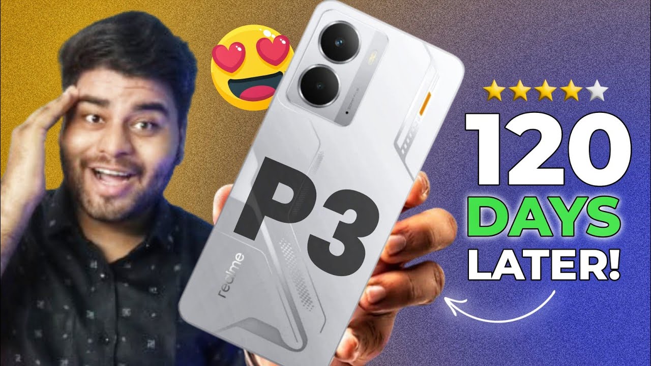 Realme P3 5G Long Term Review - 120 Days Later!