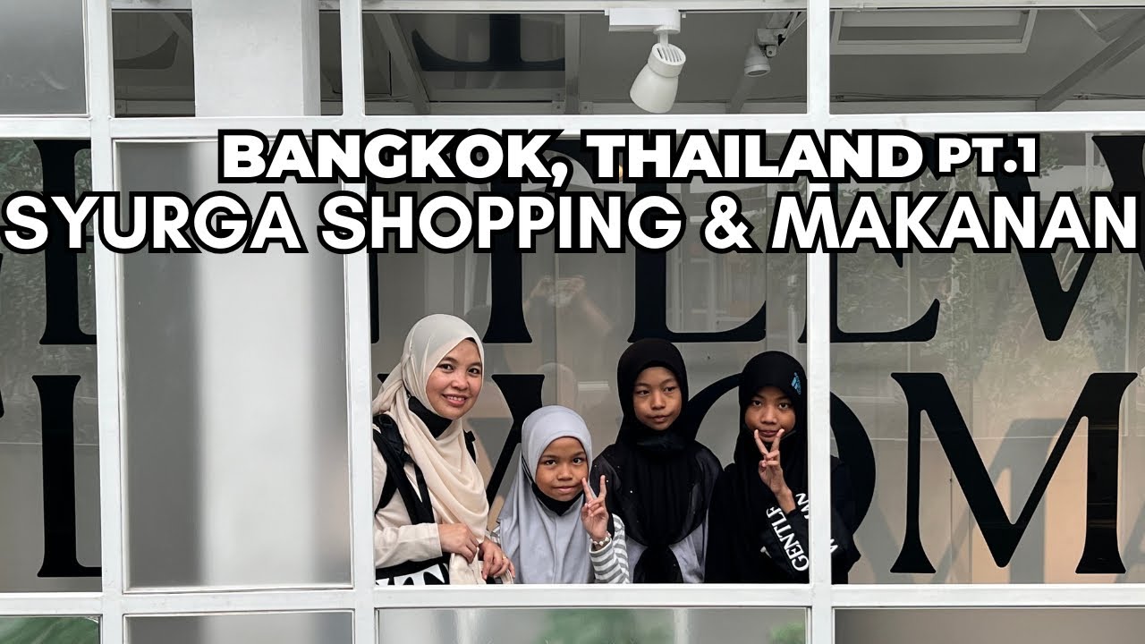 Bangkok,Thailand 4D3N - syurga shopping dan makanan Pt1