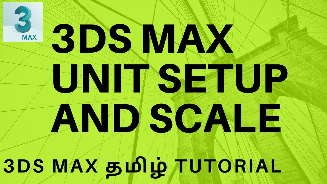 UNIT SETUP AND SCALE  || 3DS MAX TUTORIAL IN TAMIL ||  SMT