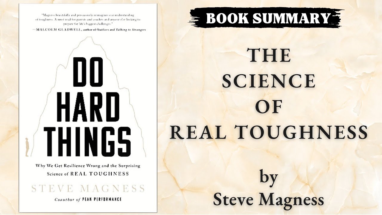 The Science of Real Toughness. Do Hard Things (2022) by Steve Magness - Book Summary