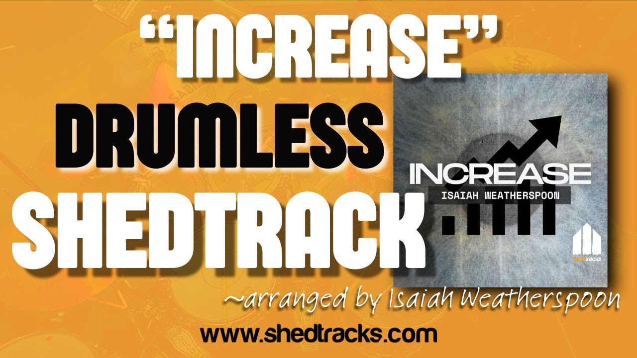 Increase | Drumless Practice Shedtrack | Isaiah Weatherspoon