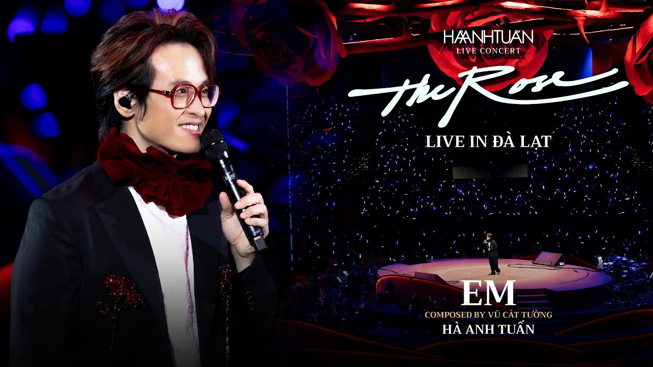 [THE ROSE - ĐÀ LẠT] EM I HÀ ANH TUẤN