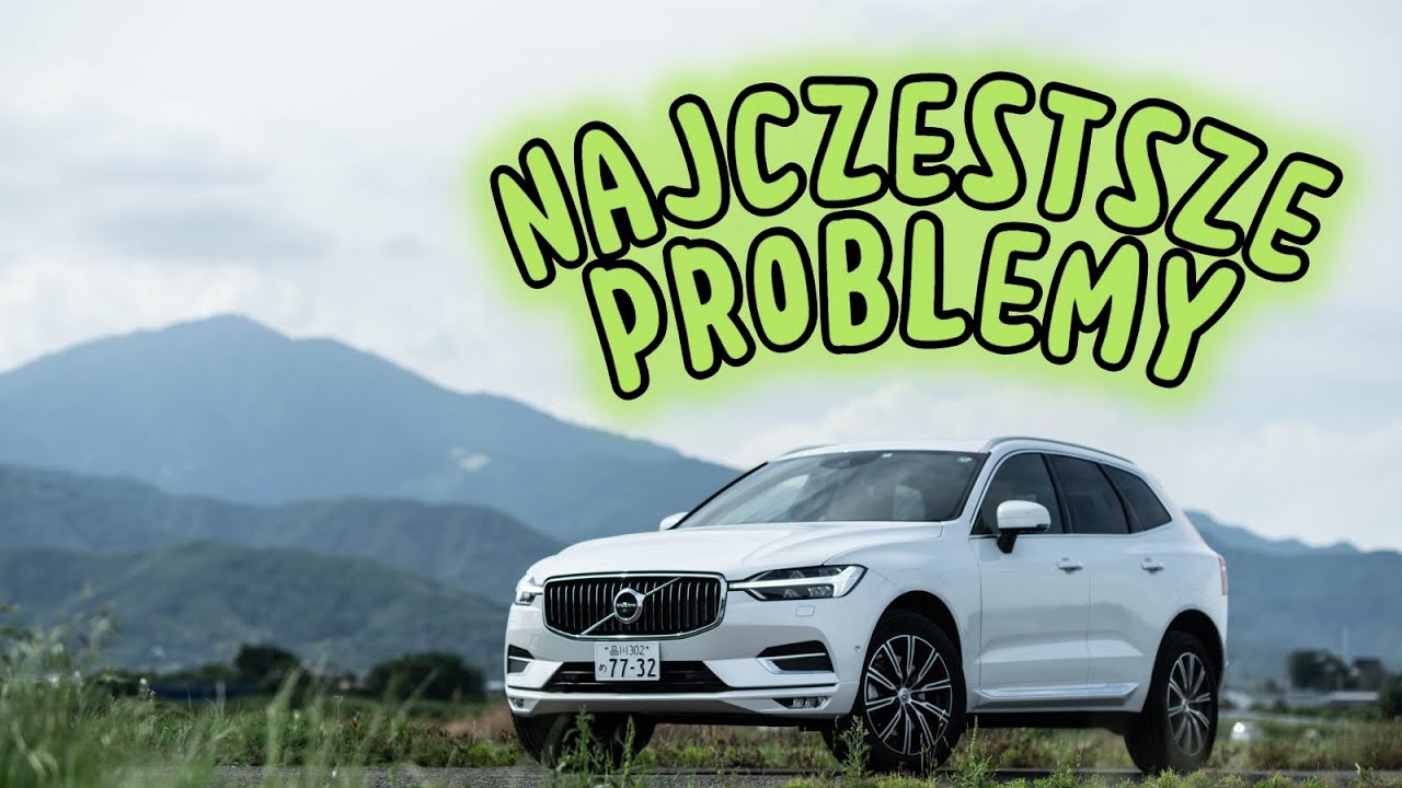 Typowe problemy Volvo XC60 2 - Porady dotyczące zakupu