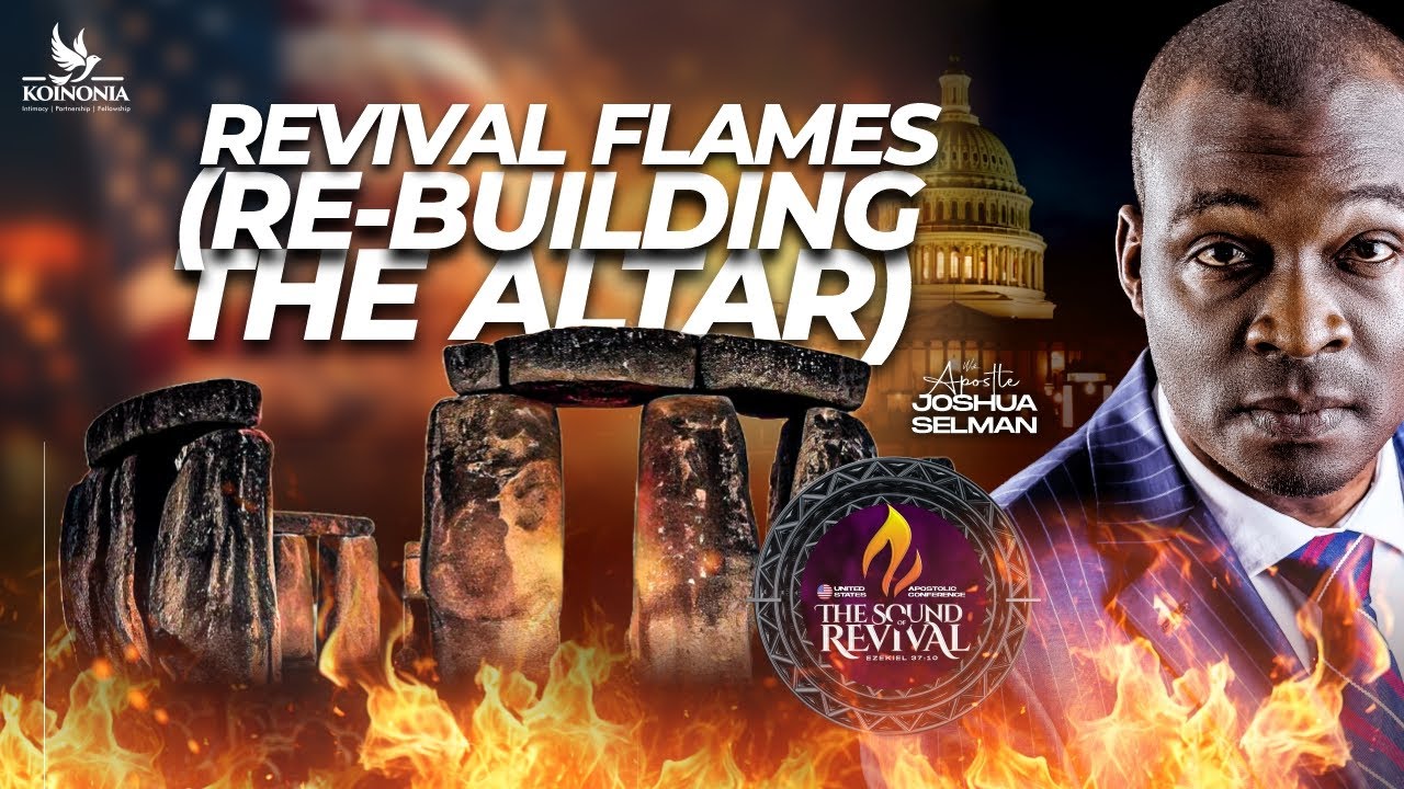 REVIVAL FLAMES (RE-BUILDING THE ALTAR) PART ONE WITH APOSTLE JOSHUA SELMAN 17||07||2024