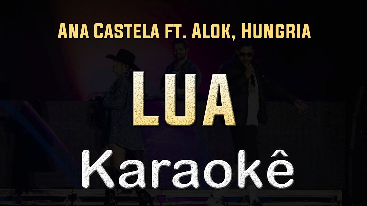 Ana Castela ft. Alok, Hungria - Lua - Karaoke Playback Instrumental