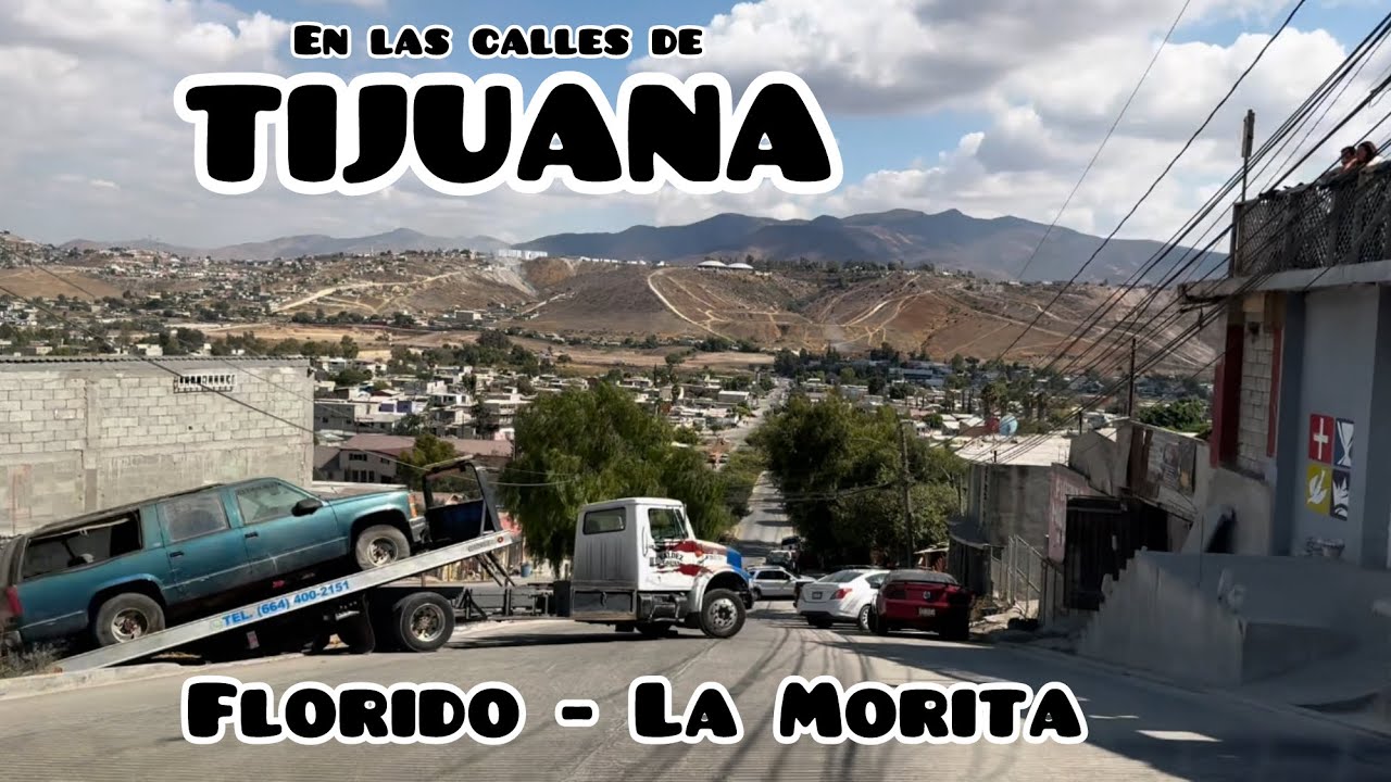 Del Florido a La Morita - En las calles de Tijuana