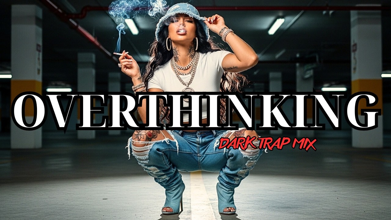 Overthinking | Dark Trap Mix 2026 – Heavy hiphop for Sleepless Thoughts