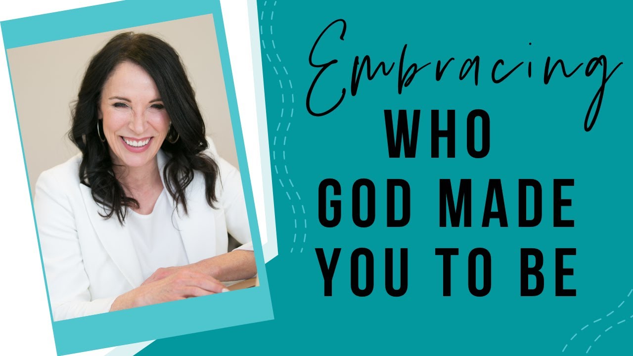 Embracing Who God Made You to Be   (Phlegmatic Temerpament)