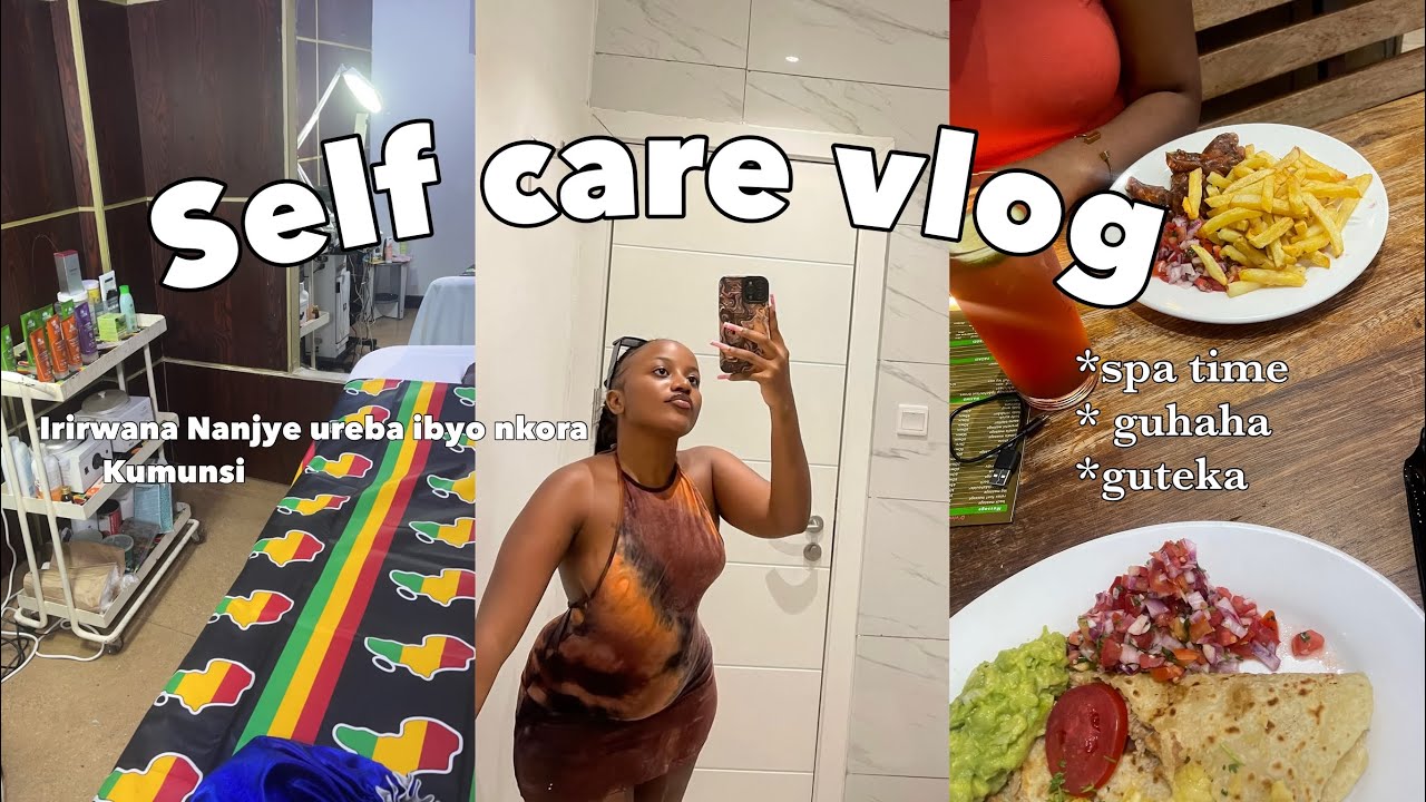 VLOG | kwiyitaho spa day , tujyane muri massage ,tips zogukora Imbuto zikaryoha  cyane |Teta nice