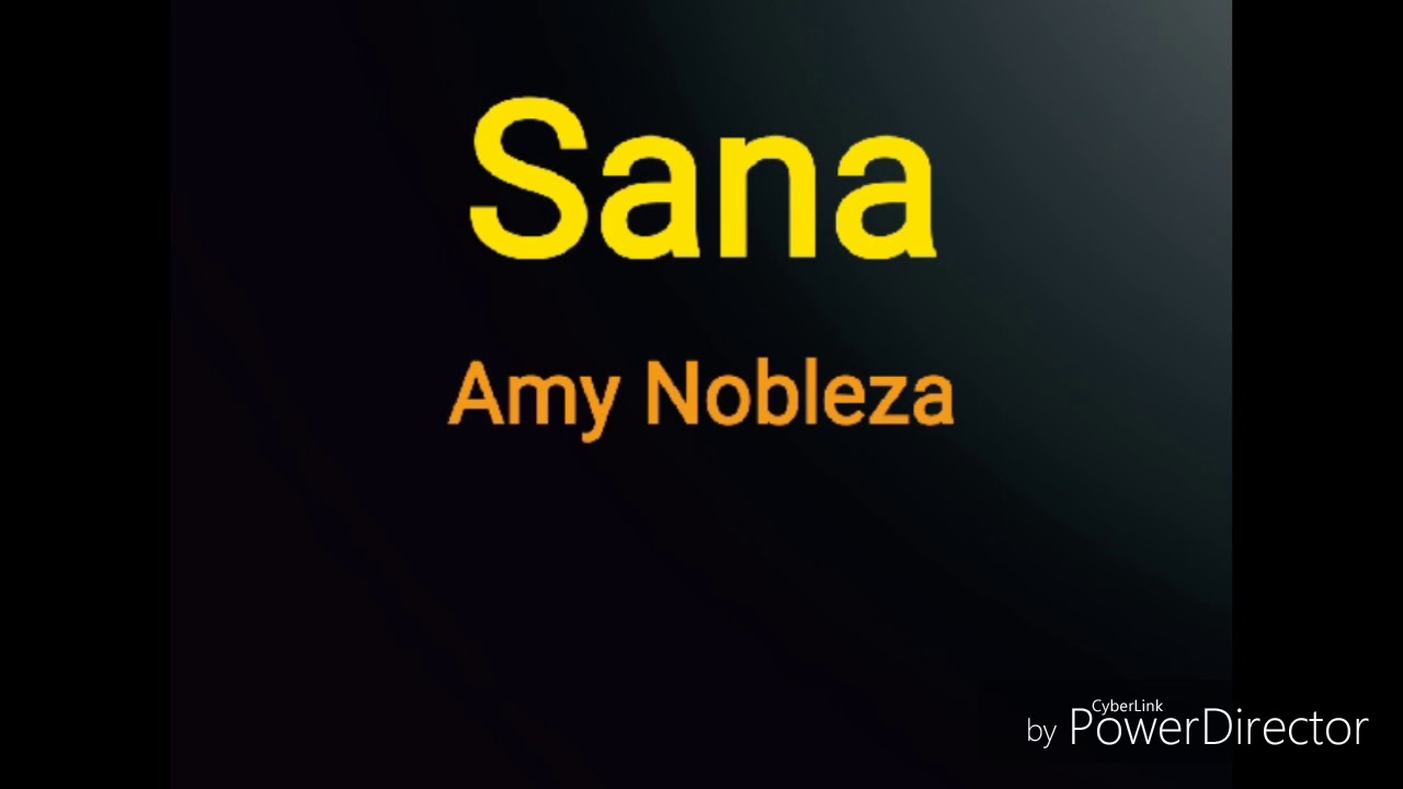 Sana by Amy Nobleza