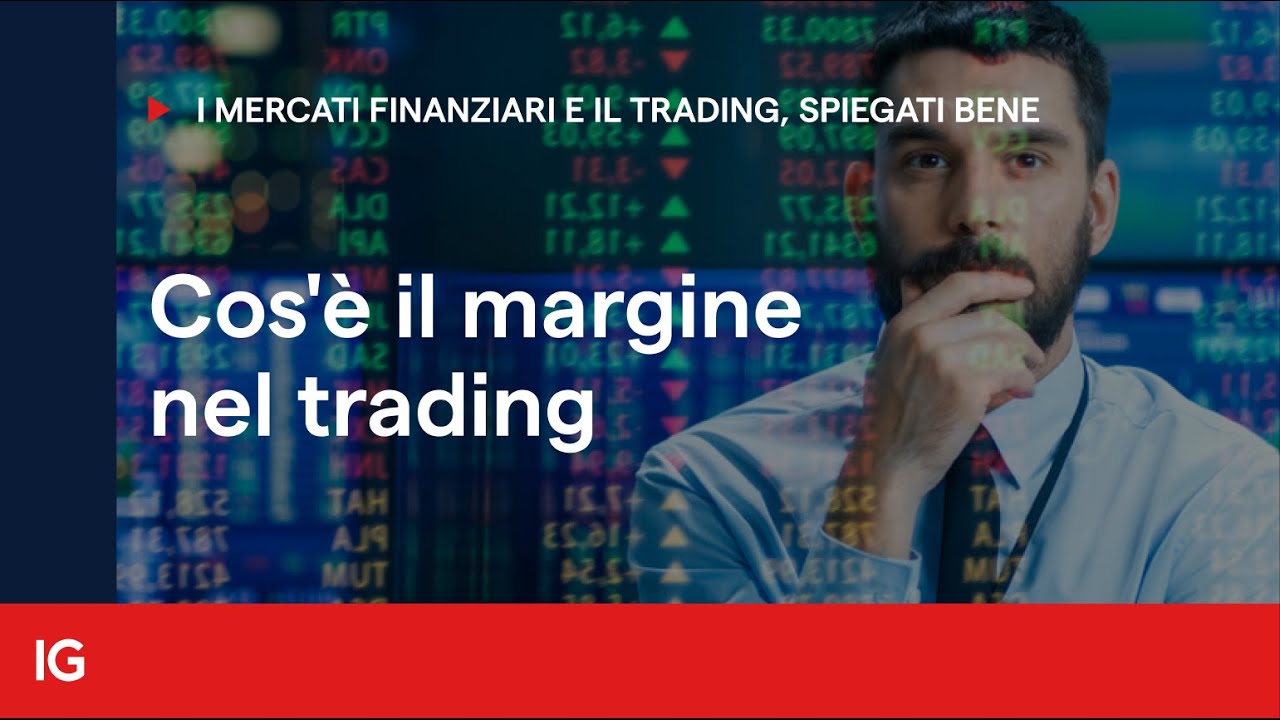 Cos'&egrave; il margine nel trading