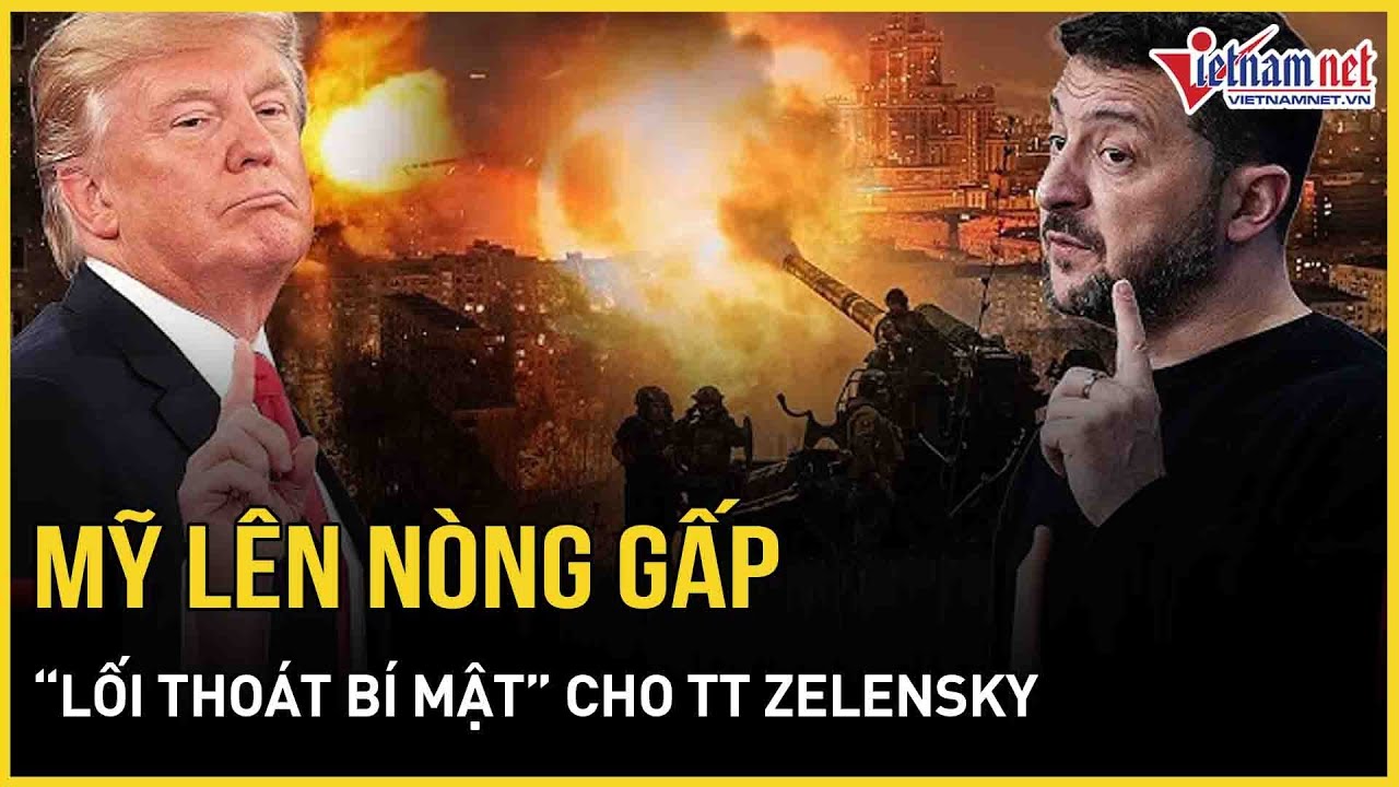 Chuyên gia: Rộ tin Mỹ lên nòng gấp “lối thoát bí mật” cho TT Zelensky, 100 ngày nhận lệnh đếm ngược