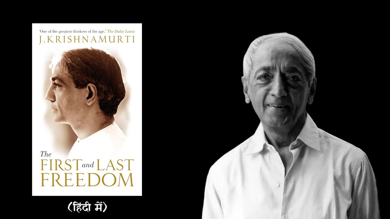 The First and Last Freedom: Jiddu Krishnamurti’s Philosophy of True Freedom  (HINDI/हिंदी में)