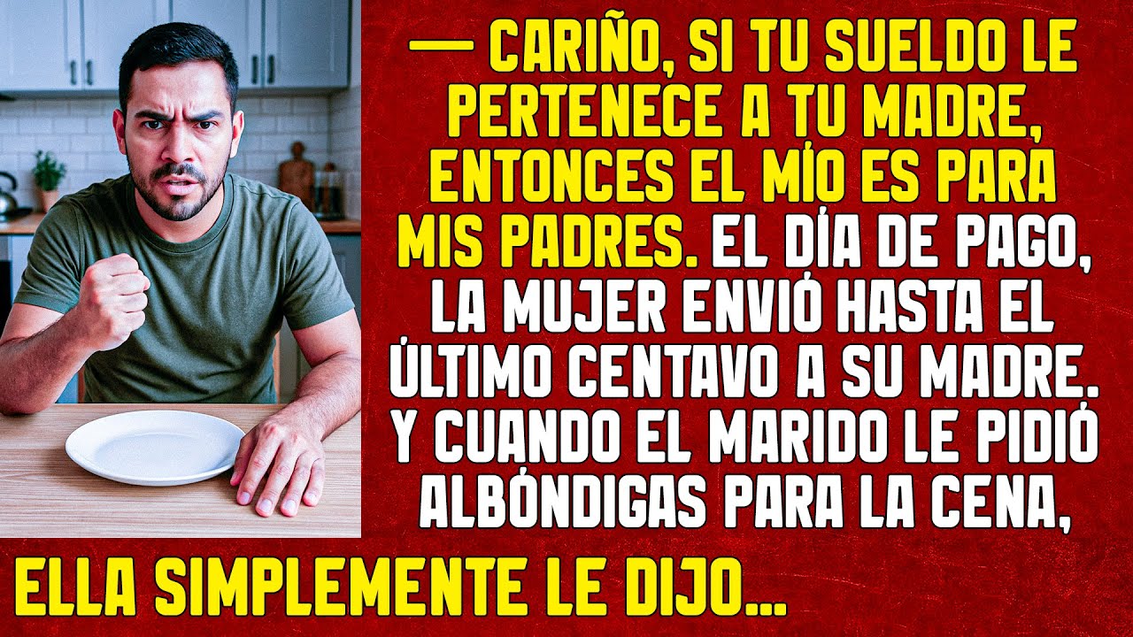 El día de pago, la mujer envió hasta el último centavo a su madre. Y cuando su marido...