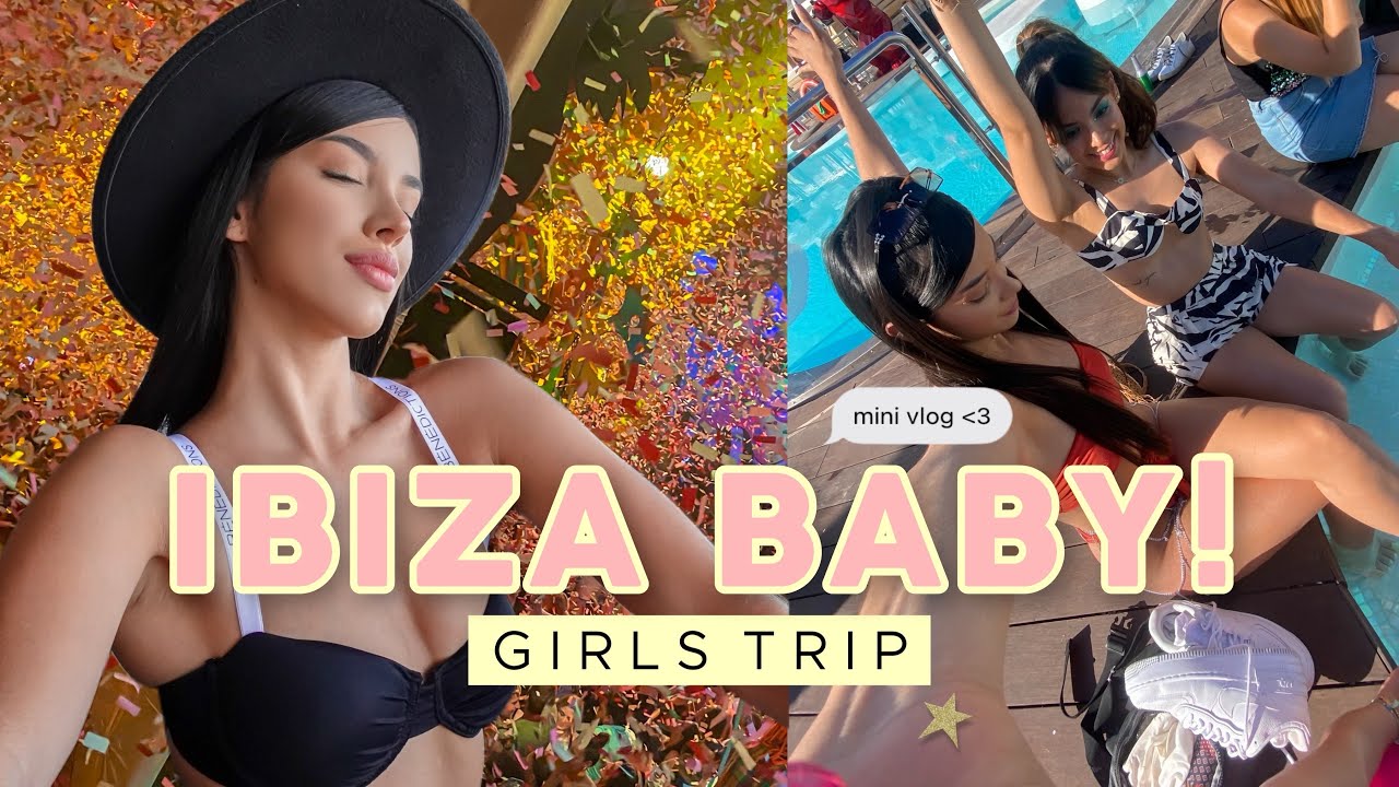 IBIZA BABY ☆ viaje con amigas, fiestas y mas!