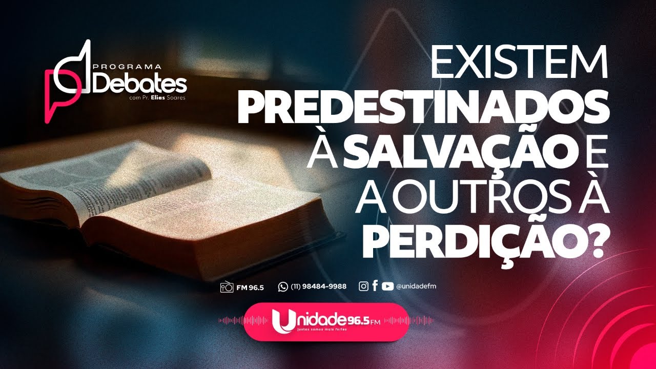 Existem Predestinados &agrave; Salva&ccedil;&atilde;o e a outros &agrave; perdi&ccedil;&atilde;o?