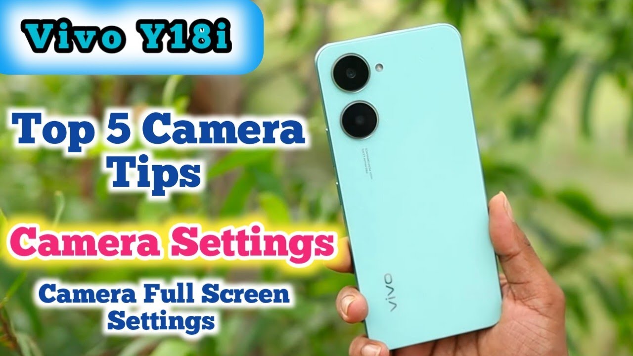 Top 5 Camera Tips in Vivo Y18i, Camera Setting in Vivo Y18i , Vivo Y18i Camera Tips And Tricks