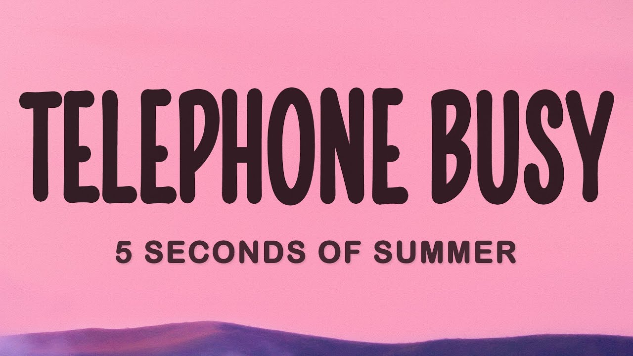 5 Seconds of Summer - Telephone Busy