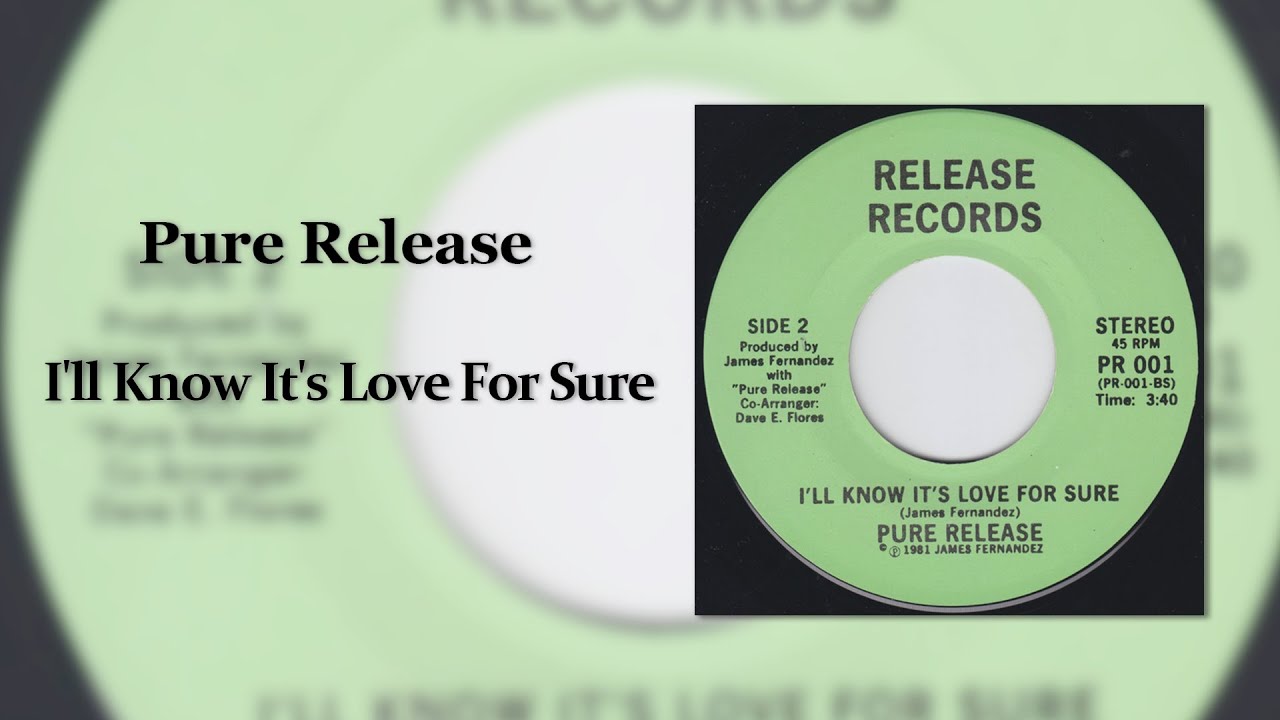 Pure Release - I'll Know It's Love For Sure