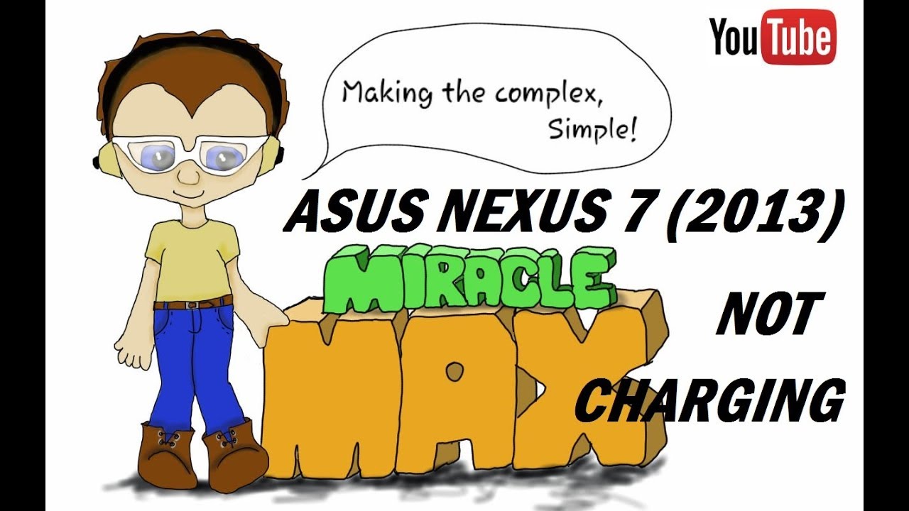 Asus Nexus 7 2013 Not Charging MiracleMAX