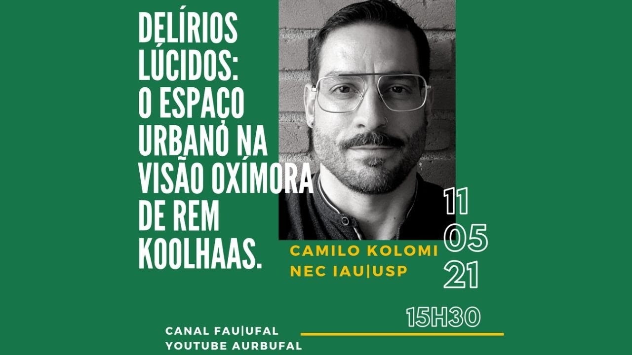 Delírios Lúcidos: O espaço urbano na visão oxímora de Rem Koolhaas - CAMILO KOLOMI IAU/USP