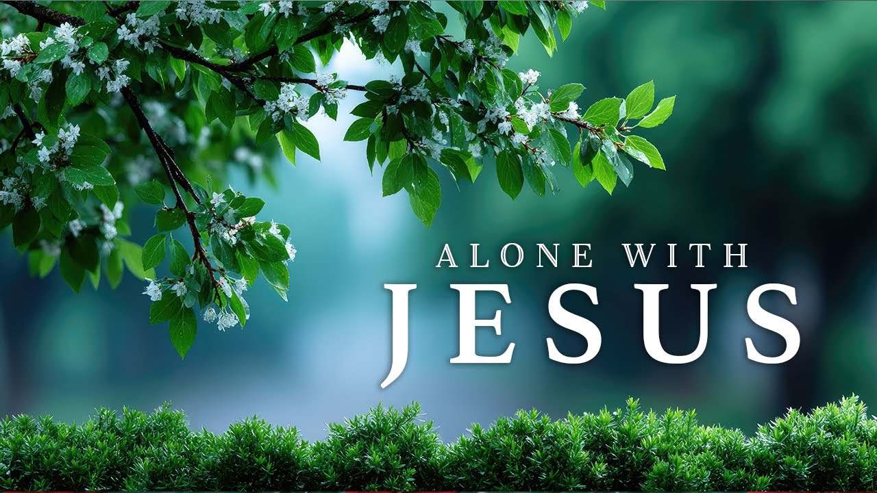 ALONE WITH GOD | Deep Prayer Instrumental Worship Music to Encounter God’s Presence