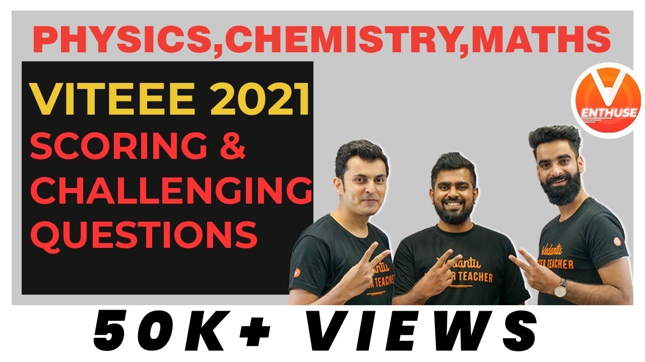 VITEEE 2021 Scoring & Challenging Questions | VITEEE Questions | Vedantu JEE Enthuse English