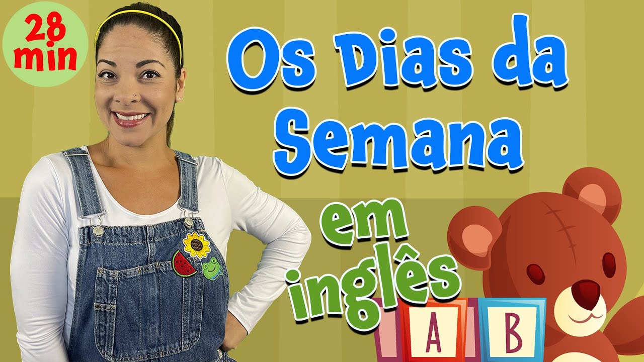Os Dias da Semana -  Educação Infantil - Inglês Infantil - Música Infantil - Tia Jamille