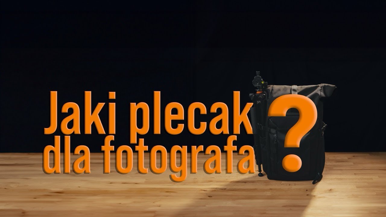 Jak wybrać dla siebie plecak fotograficzny?
