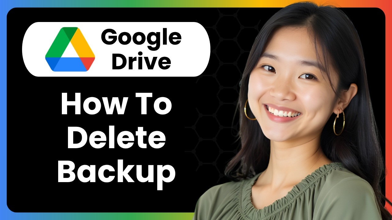 How To Delete Google Drive Backup?