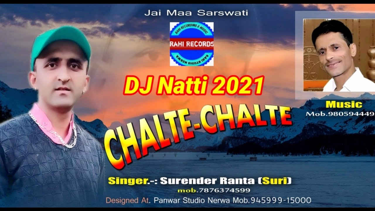 DJ Natti Chalte Chalte By Surender Ranta (Suri) || Music By Sohan Rahi || Himachali DJ Natti 2021