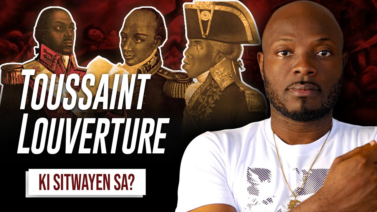 Toussaint Louverture,vin byen konnen lavi sitwayen sa