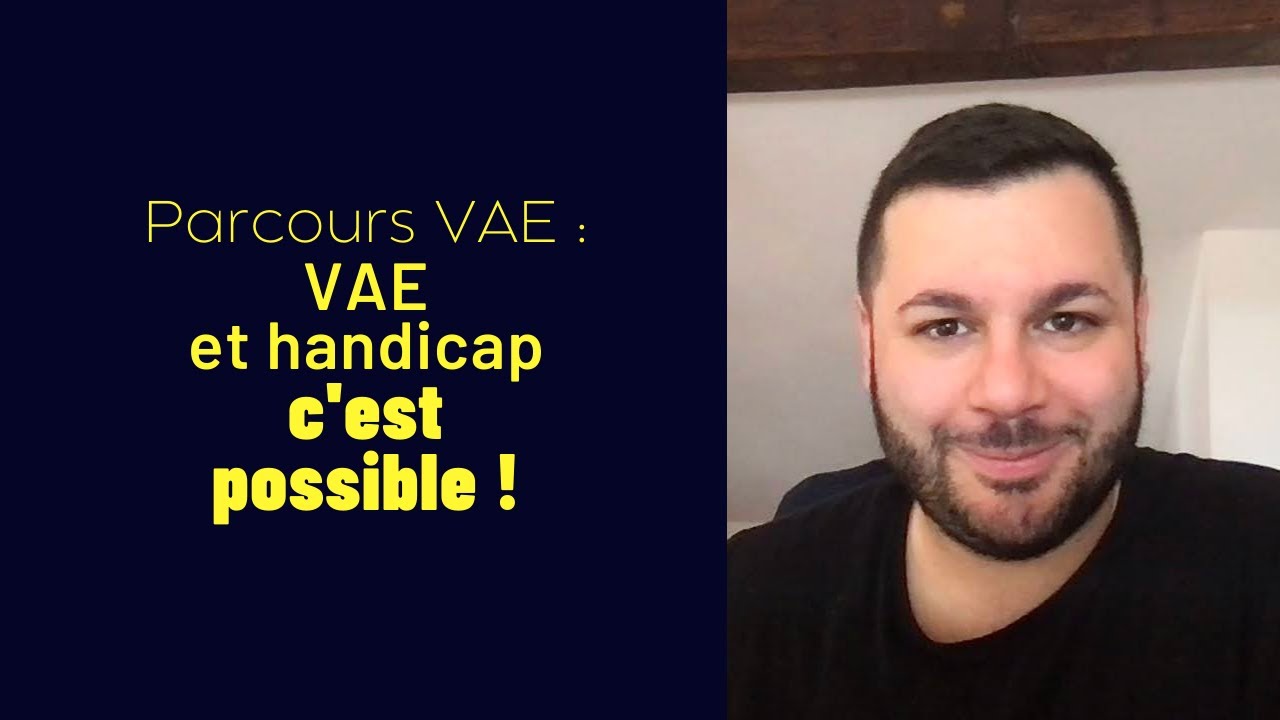 Parcours VAE : VAE et handicap c'est possible !