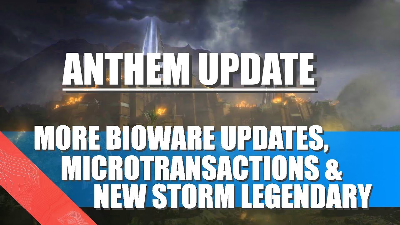 Anthem Update | New Legendary, Microtransactions and Bioware Updates