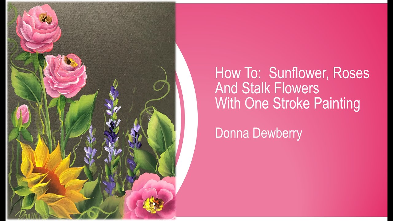 FolkArt One Stroke: Расслабьтесь и рисуйте с Донной — Подсолнухи, розы, стебли цветов | Донна Дью...