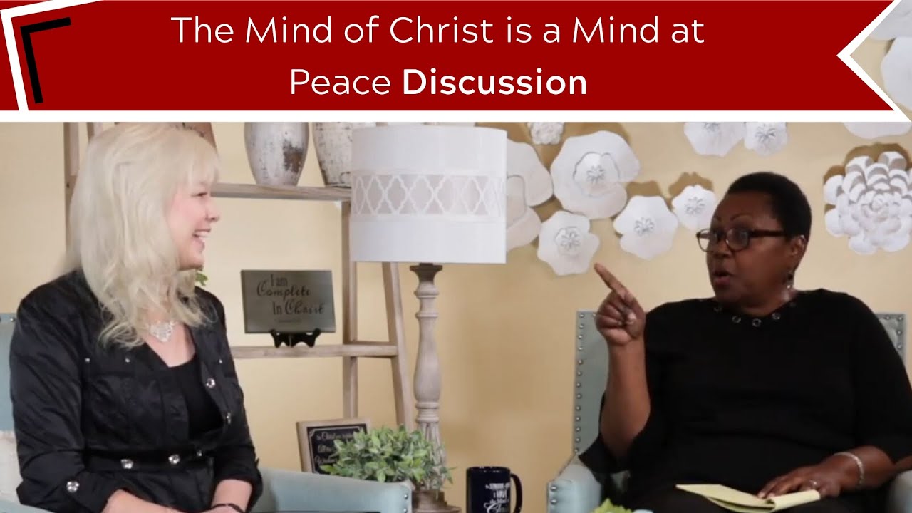 Week 7 After Bible Study Discussion w/ Gwen Myrie The Mind of Christ is a Mind at Peace.
