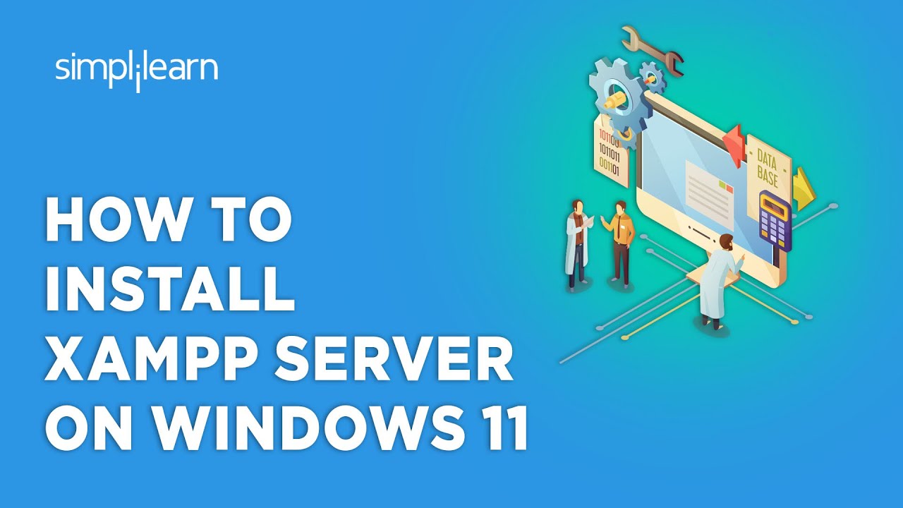 How To Install XAMPP Server On Windows 11 | XAMPP Installation On Windows 11 | Simplilearn