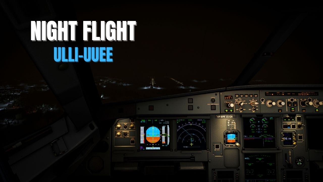A320 Night Flight ULLI to UUEE | Full Flight Cold & Dark to Shutdown | MSFS 2020
