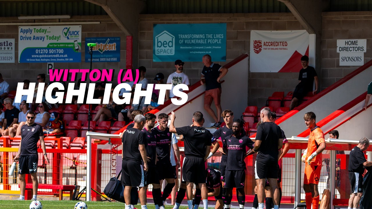 📺 26/27 PRE-SEASON HIGHLIGHTS | Witton Albion 2-3 Crewe Alexandra